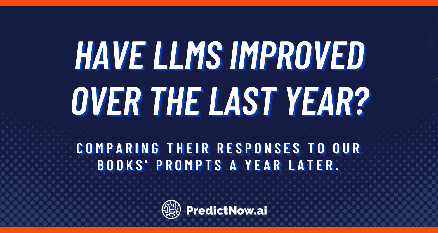 Have LLMs improved over the last year?
